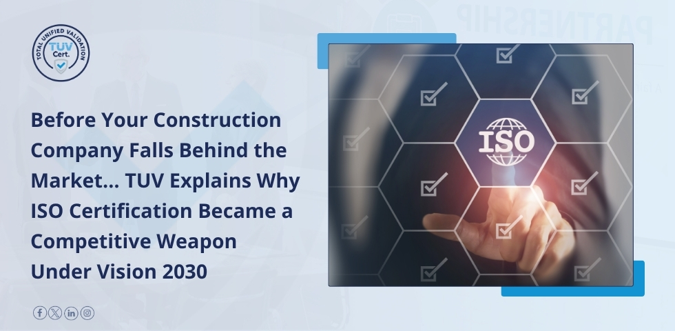 Before Your Company Gets Left Behind… TUV Reveals Why ISO-Certified Contractors Are Dominating